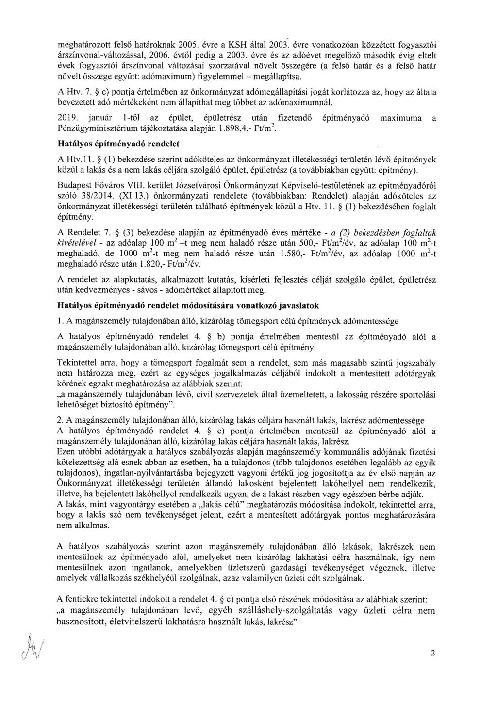 meghatározott felső határoknak 2005. évre a KSH által 2003. évre vonatkozóan közzétett fogyasztói árszínvonal-változással, 2006. évtől pedig a 2003.