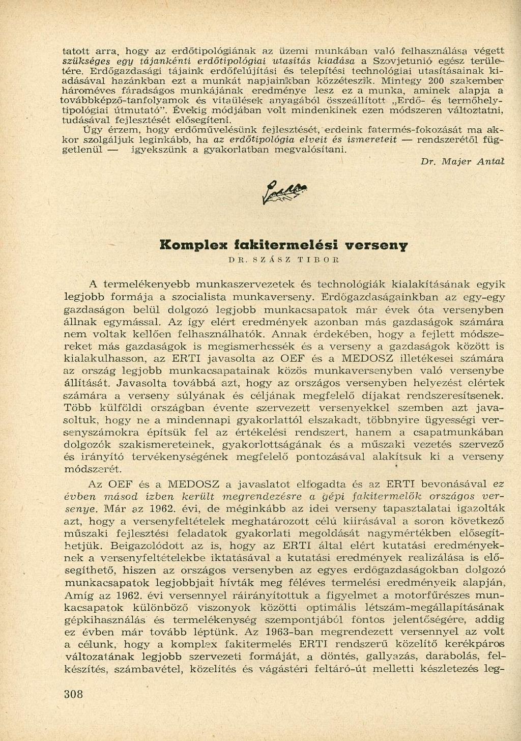 tátott arra, hogy az erdőtipológiának az üzemi munkában való felhasználása szükséges egy tájankénti végett erdőtipológiai utasítás kiadása a Szovjetunió' egész területére.
