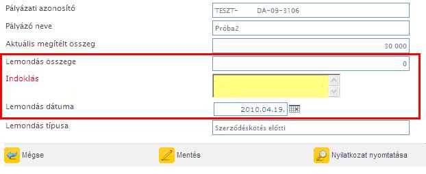 Felhívjuk figyelmét, hogy a projekt időszakban beküldött lemondás esetén a pályázati program költségvetését is át kell terveznie.