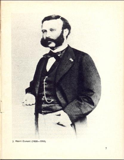 Jean Henry Dunant - (1828-1910) Dunant tanúja a csatának az átélt borzalmak hatására megírja Solferinói emlék című könyvét.