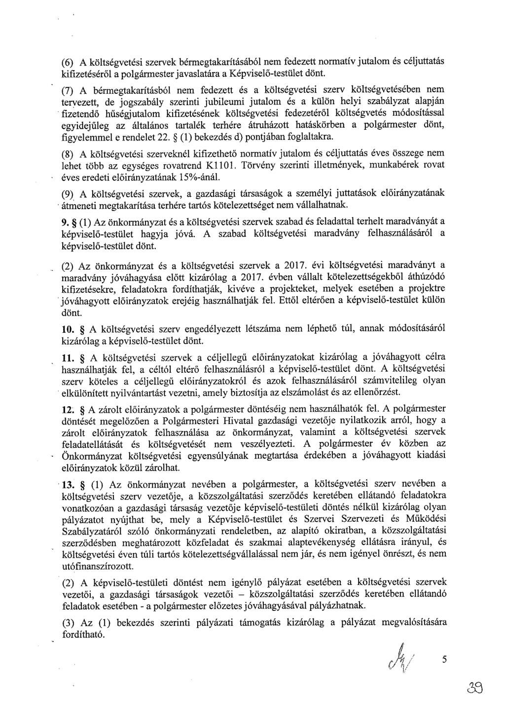 (6) A költégvté zrvk bérmgtkrítáából nm fdztt nrmtív jutlm é éljutttá kztééről lgármr jvltár Kévlő-tült dönt.