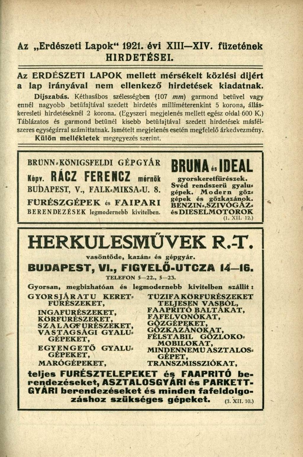 Az Erdészeti Lapok" 1921. évi XIII XIV. füzetének HIRDETÉSEI. Az ERDÉSZETI LAPOK mellett mérsékelt közlési díjért a lap irányával nem ellenkező hirdetések kiadatnak. Díjszabás.