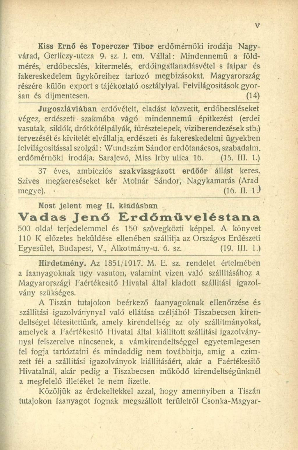 Kiss Ernő és Toperczer Tibor erdőmérnöki irodája Nagyvárad, Gerliczy-utcza 9. sz. I. em.
