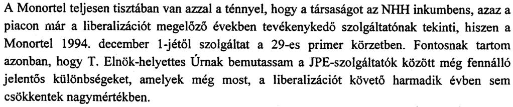 dr. Racz Zsolt Dr elnok-helyettes Nemzeti Hirkozlesi Hat6sag Budapest Ostrom u. 23-25. 1015 Targy: JPE-szolgaltat.6k kozotti kiilonbsegek Tisztelt Elnok-helyettes Ur!
