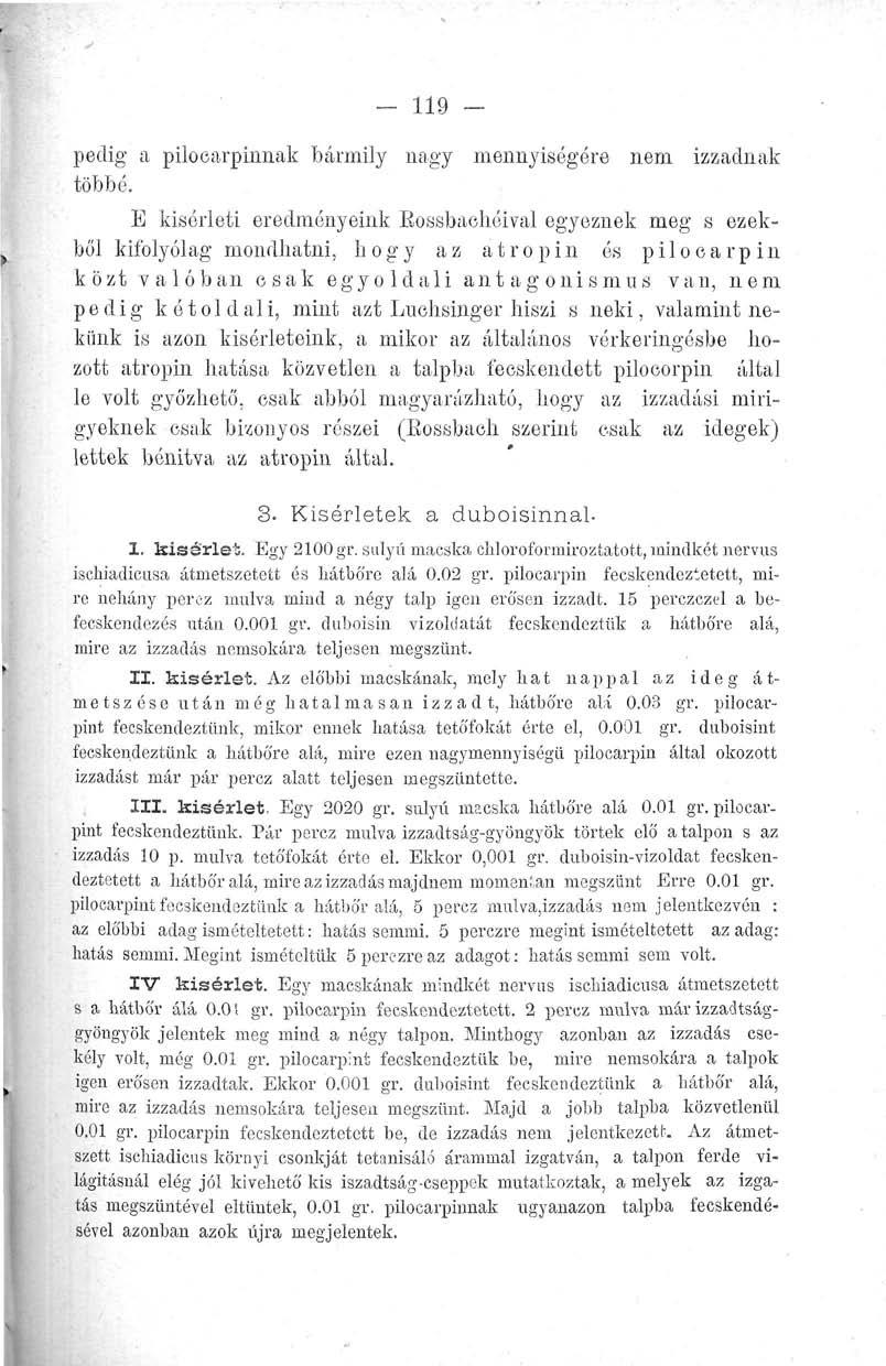 - 119 - pedig a pilocarpinnak bármily nagy mennyiségére nem izzadnak többé.