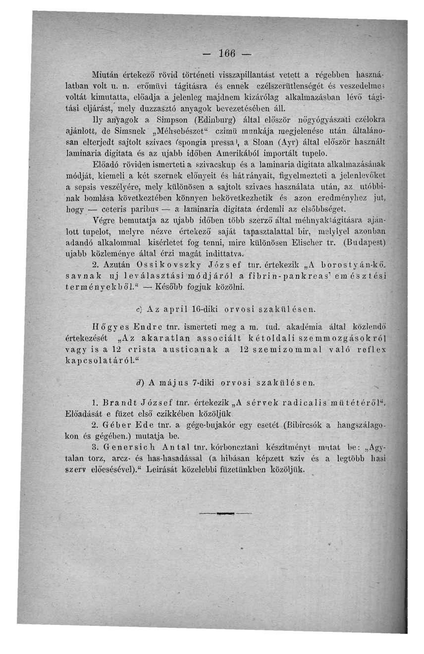- 166 Miután értekező rövid történeti visszapillantást vetett a régebben használatban volt u. n.