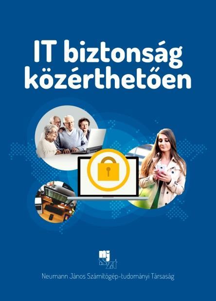 IT biztonság közérthetően Az IT biztonság témája megkerülhetetlenül fontos, hiszen a kibertámadások ma már egész nemzeteket, cégeket, de a mindennapi felhasználót is naponta érintő veszélyforrások.