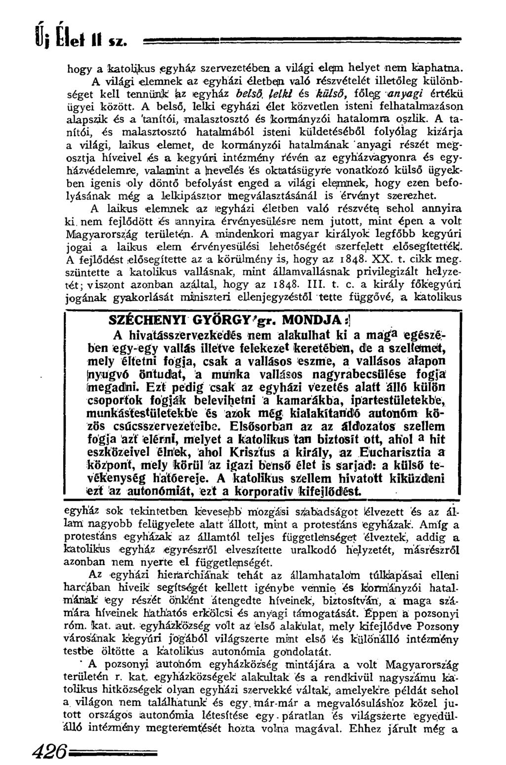 ílj Élei II *ж.... - hogy a katolikus.egyház szervezetében a világi elejm helyet nem kaphatna. A világi elemnek az egyházi életbep.