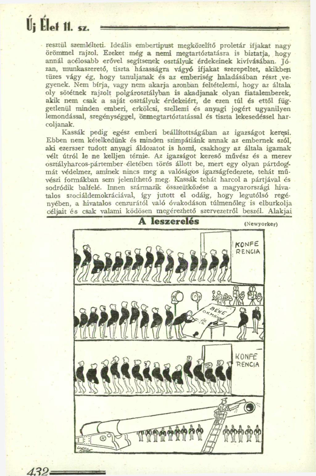 4Я2 Ilj Élei II. íz..... ' " 1 1 r-- resztül szemlélteti. Ideális embertípust megközelítő proletár ifjakat nagy örömmel rajzol.