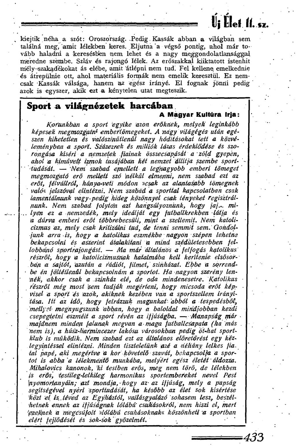 líj Elel. (i. fz. kiejtik néha a szót: Oroszország;..Pedig. Kassák abban a világban sem találná meg, amit lélekben keres.