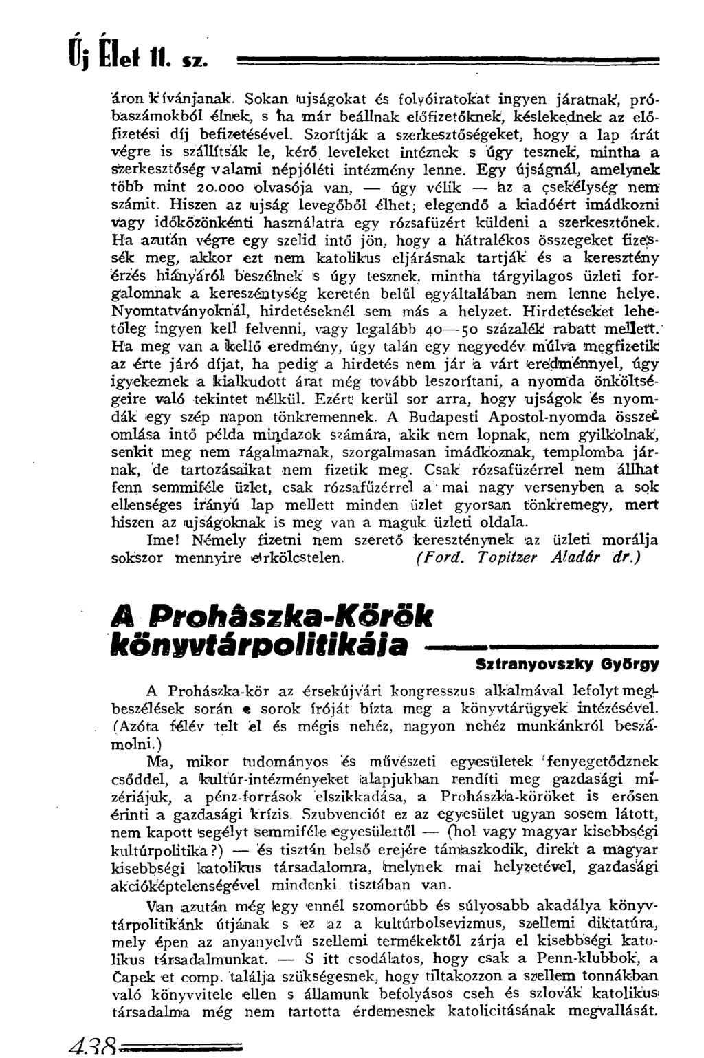 / / Uj Elel II. sz. áron k ívánjanak. Sokan (újságokat és folyóiratokat ingyen járatnak, próbaszámokból élnek, s ha már beállnak előfizetőknek, késlekednek az előfizetési díj befizetésével.