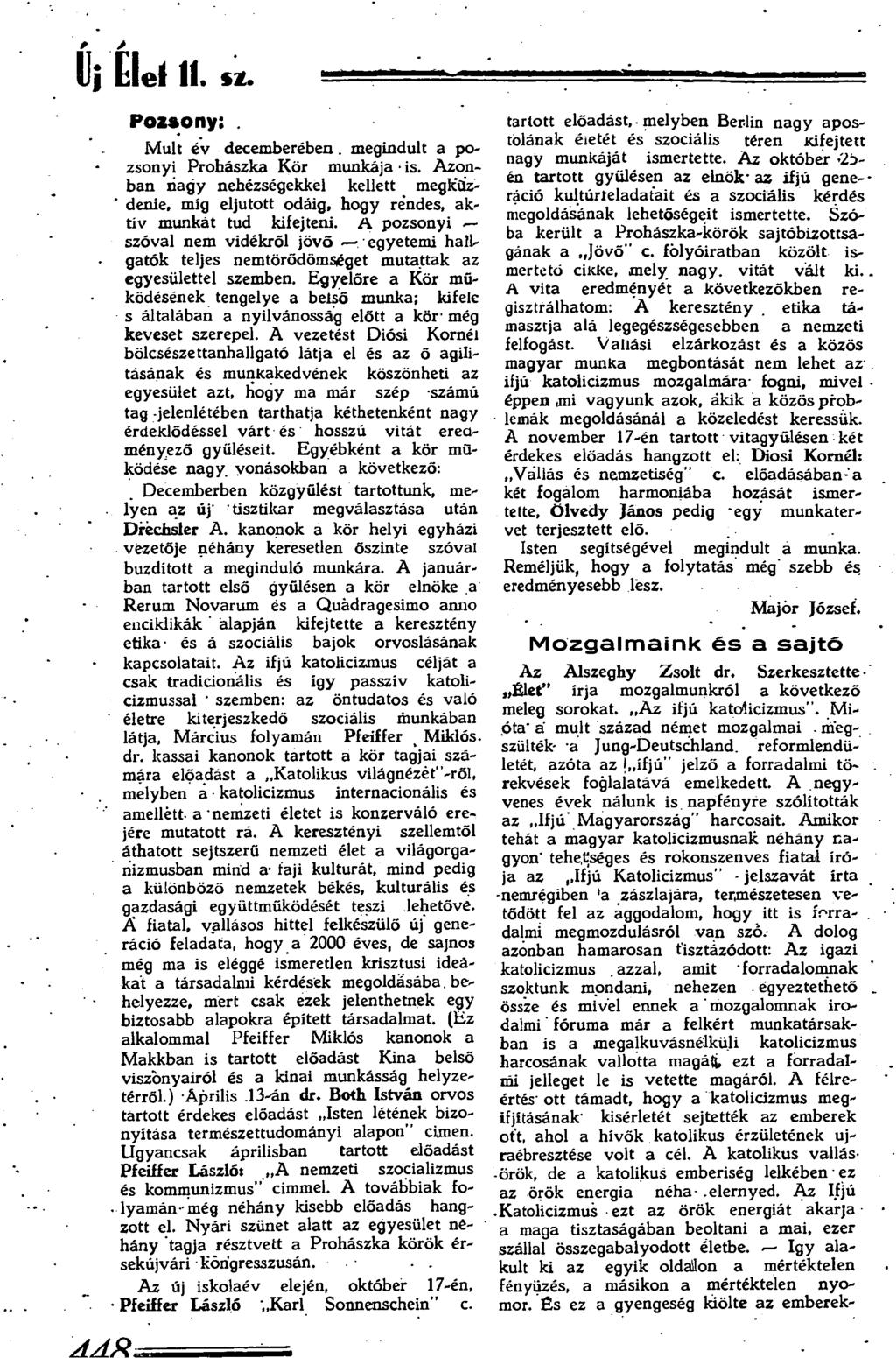 Elei 11. íz. Pozsony:. Múlt év decemberében. megindult a pozsonyi Prohászka Kör munkája is.