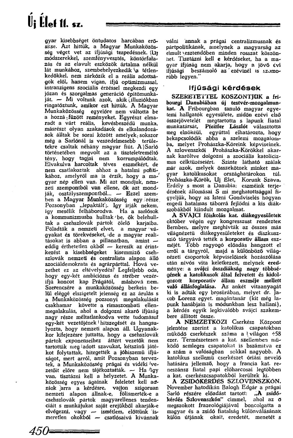Új Élei II. sz. gyár kisebbséget öntudatos harcában erősítse. Azt hittük, a Magyar Munkaközösség véget vet az ifjúsági tespedésnek.