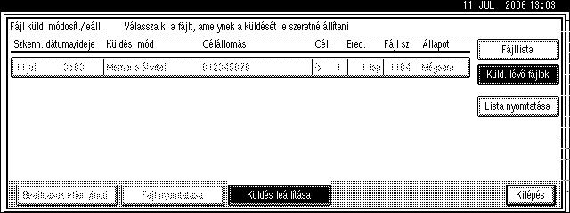 Átvitel D Nyomja meg az [Kilépés] gombot. 1 A készenléti képernyõ jelenik meg. Ha küldés közben ötöröl egy dokumentumot, az átvitel azonnal leáll, amikor befejezi a törlési mûveletet.