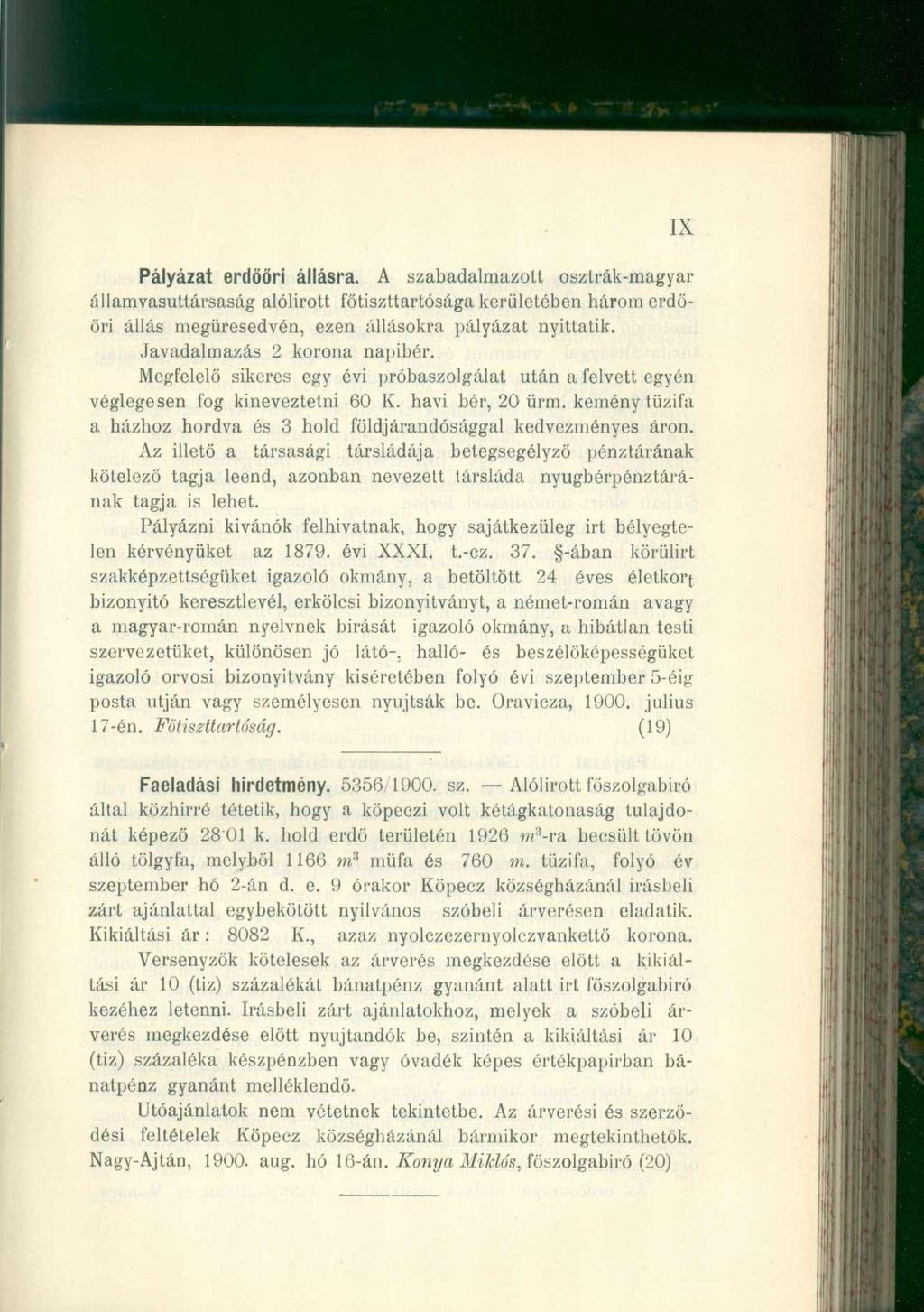 IX Pályázat erdöőri állásra. A szabadalmazott osztrák-magyar államvasuttársaság alólirott főtiszttartósága kerületében három erdöőri állás megüresedvén, ezen állásokra pályázat nyittatik.