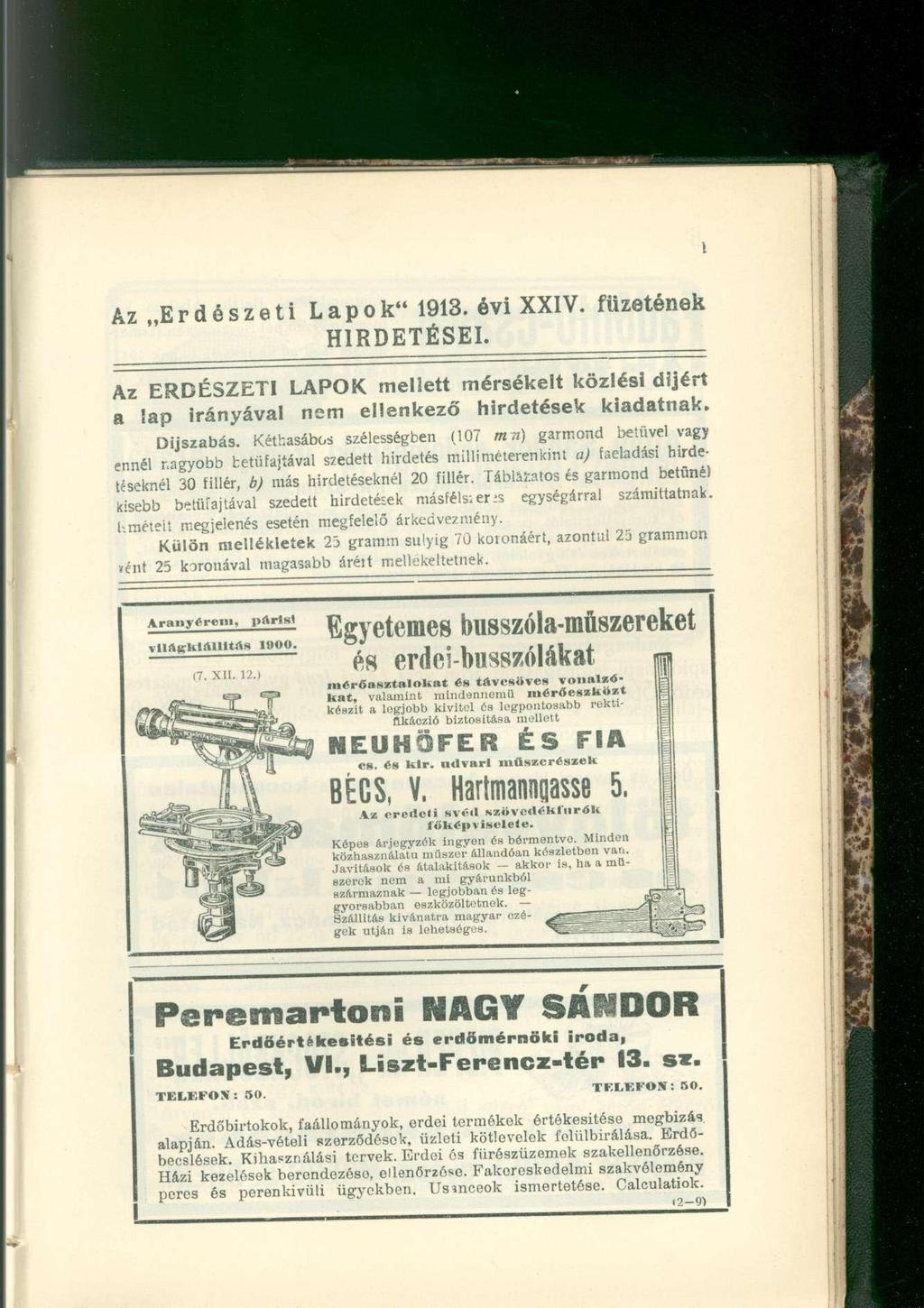 Az Erdészeti Lapok" 1913. évi XXIV. füzetének HIRDETÉSEI. Az ERDÉSZETI LAPOK mellett mérsékelt közlési díjért a lap irányával nem ellenkező hirdetések kiadatnak. Díjszabás.