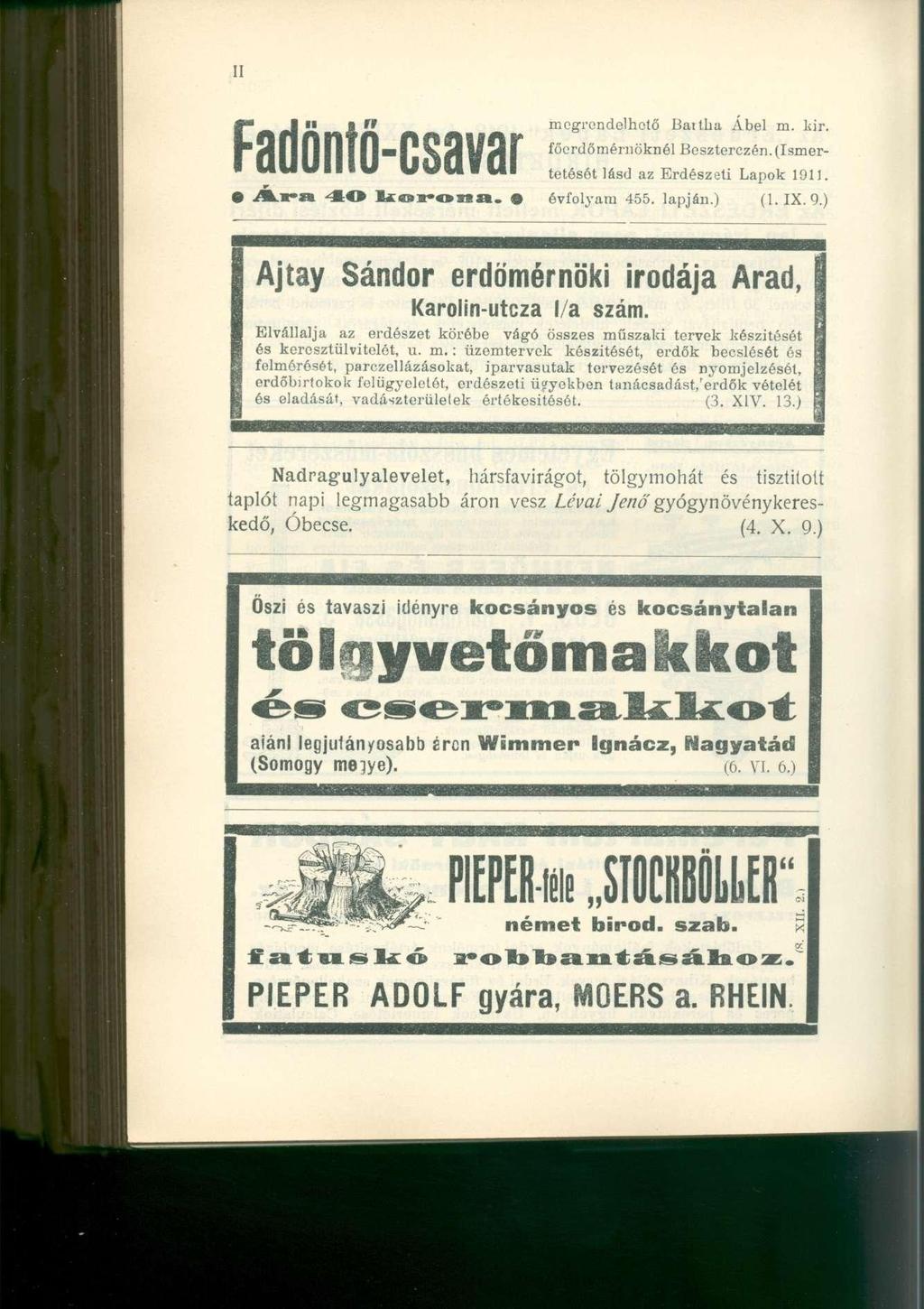 Fadőntö-csavar megrendelhető Baitba Ábel m. kir. főerdőmérnöknél Beszterczén.(Ismertetését lásd az Erdészeti Lapok 191J. Á B - M 4 0 l*«t*-i*n.» évfolyam 455. lapján.) (1. IX. 9.