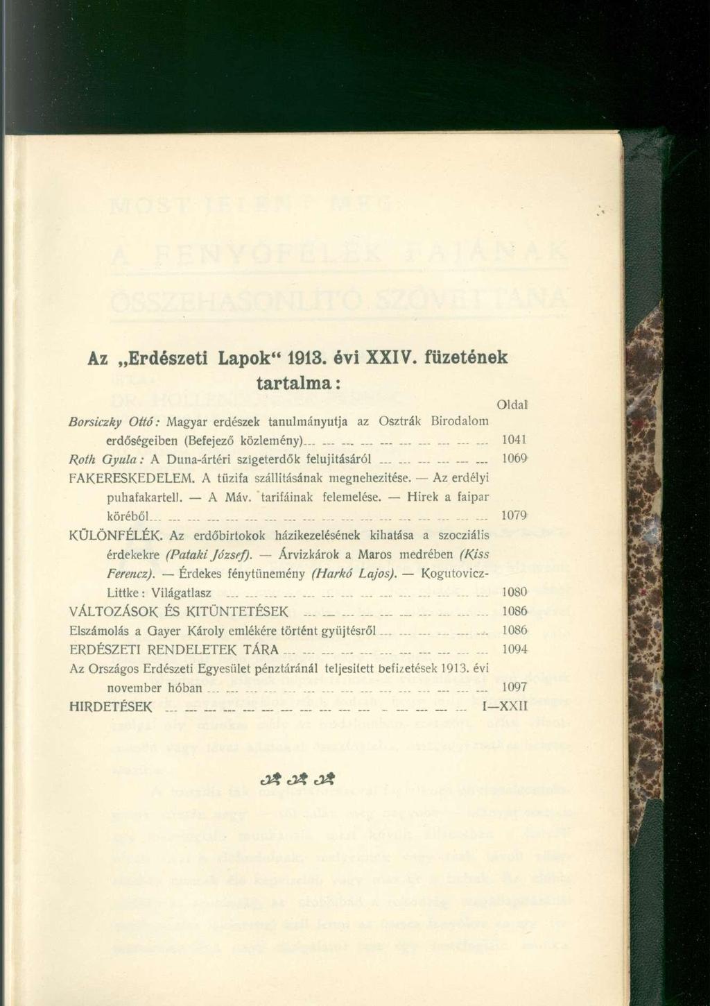 Az Erdészeti Lapok" 1913. évi XXIV. füzetének tartalma: Oldal Borsiczky Ottó: Magyar erdészek tanulmányútja az Osztrák Birodalom erdőségeiben (Befejező közlemény).