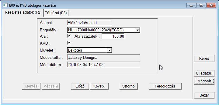 Új adat(u) funkciógombra kattintva rögzíthető az új kezelési folyamat. Engedély Áfa flag Áfa százalék KVD flag Művelet Módosította Mód.