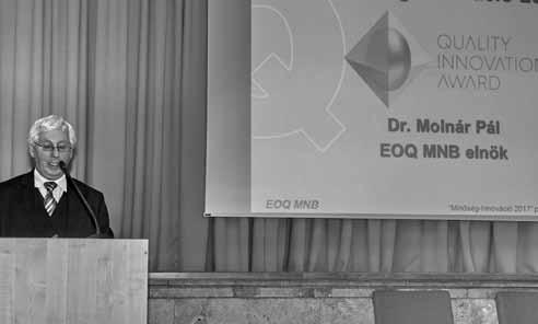 A Minőség-Innováció 2017 pályázati díjátadó Finnország Államelnöke a finn minőségügyi partnerszervezet (Excellence Finland) kezdeményezése alapján 2007-ben indította útjára ezt a Minőség-Innováció