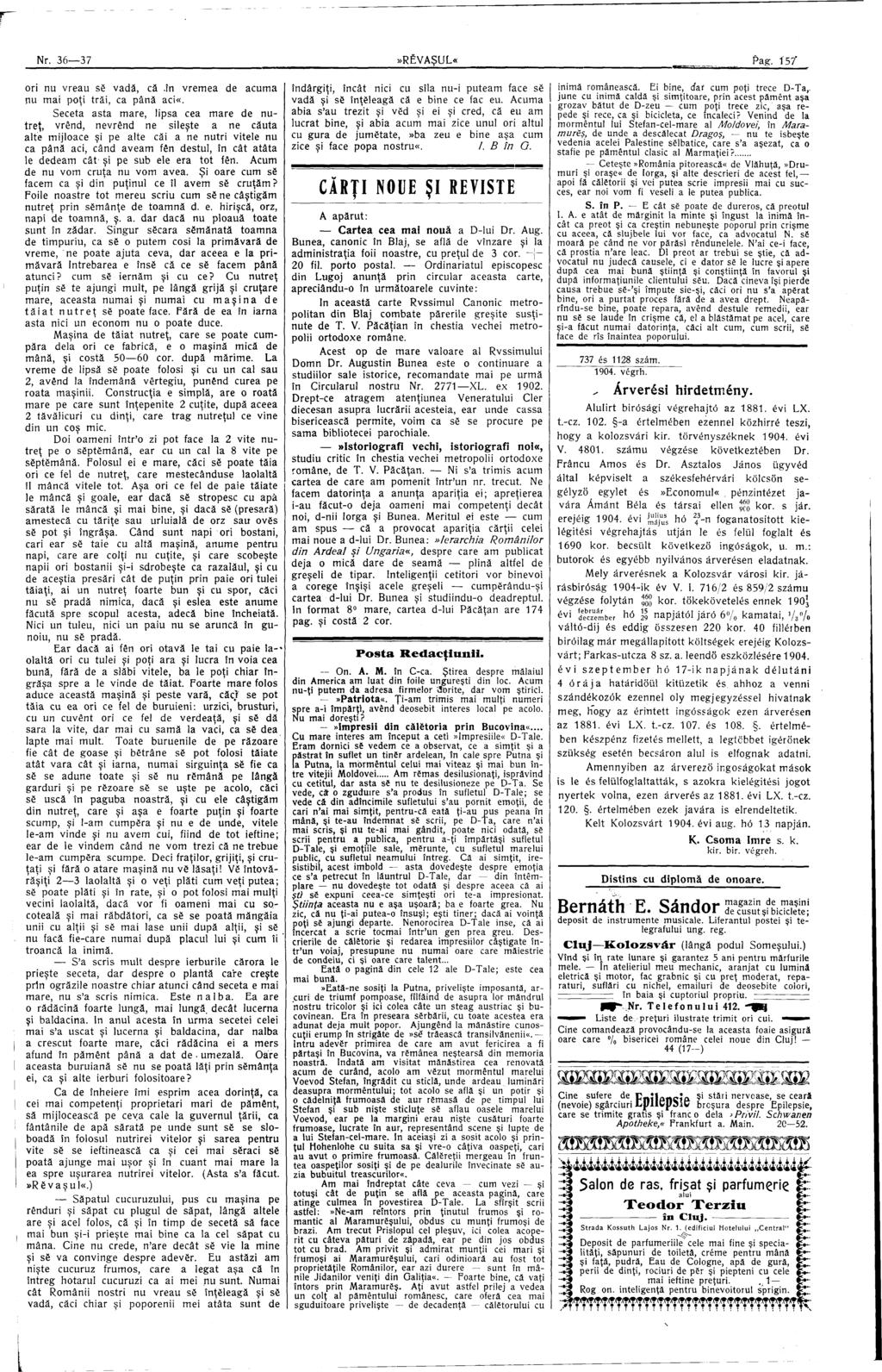 Nr. 36 37»REVASUL«Pag. Í57" ori nu vreau së vadă, că.în vremea de acuma nu mai poţi trăi, ca până aci«.