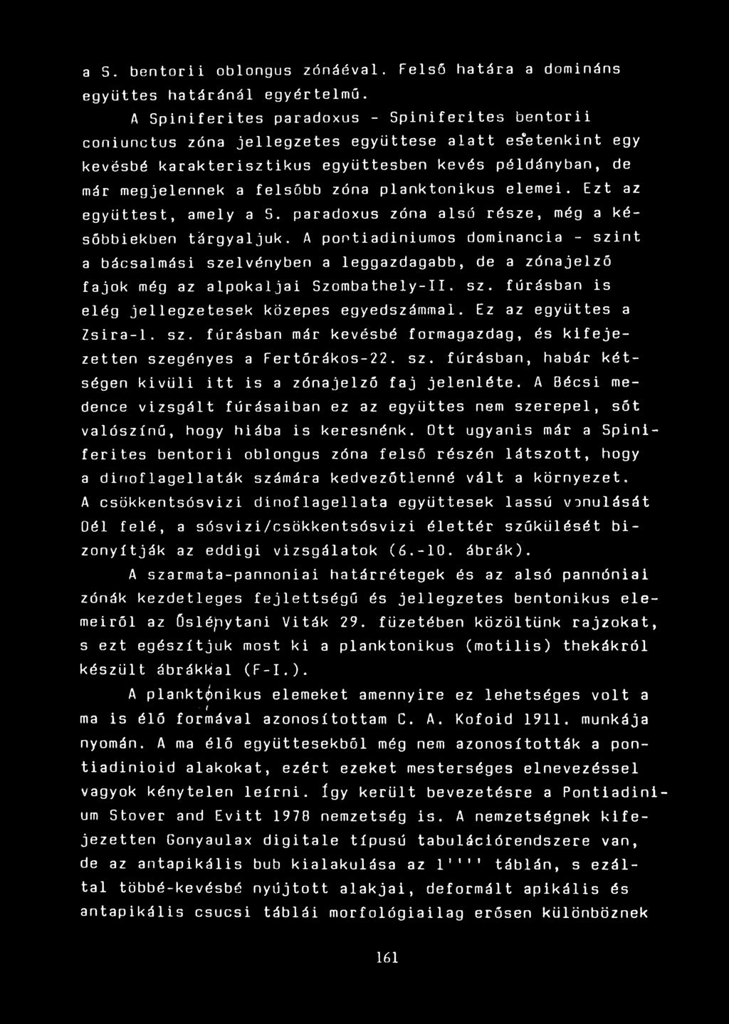 planktonikus elemei. Ezt az együttest, amely a S. paradoxus zóna alsó része, még a későbbiekben tárgyaljuk.