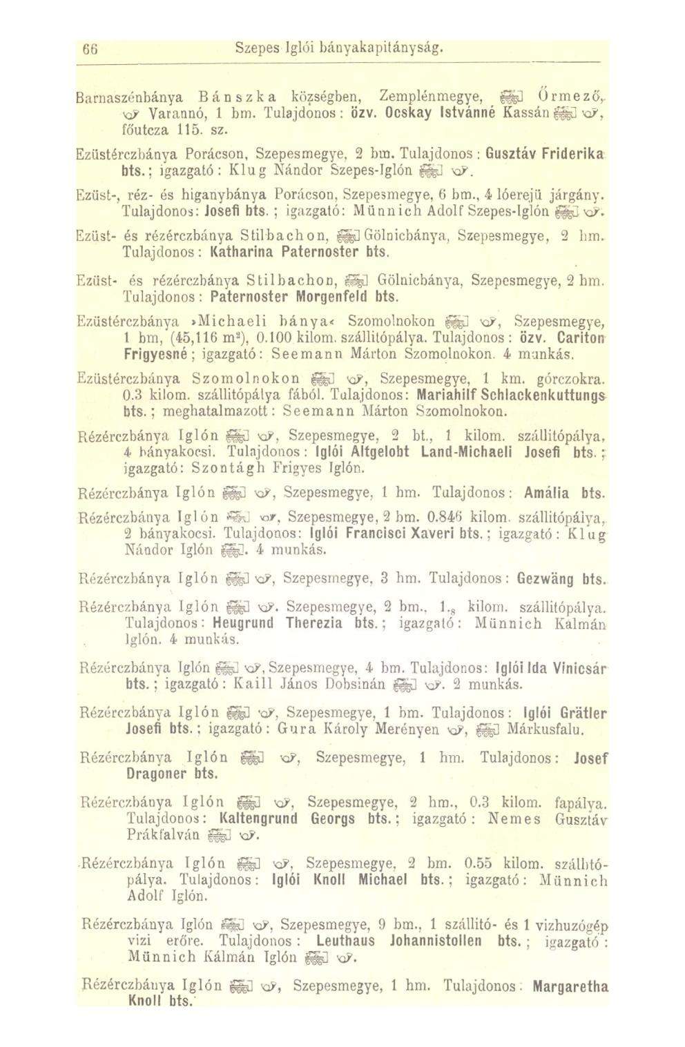 66 Szepes Iglói bányakapitányság. Barnaszénbánya Bánsz ka községben, Zemplénmegye, fe] Őrmező, KJ Varannó, 1 bm. Tulajdonos: özv. Ocskay Istvánné Kassán fej KJ, főutcza 115. sz.