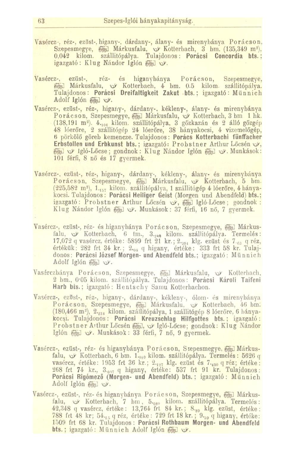 63 Szepes-Iglói bányakapitányság. Vasércz-. réz-, ezüst-, higany-, dárdany-, alany- és mirenybánya Porácson. Szepesrnegye, fe] Márkusfalu, KJ Kotterbäch, 3 bm. (135,349 m" 2 ), 0,042 kilom.