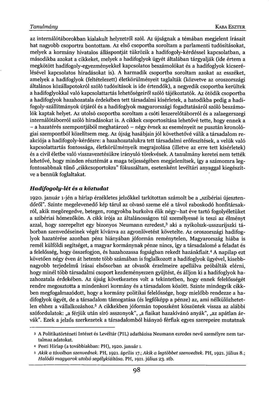 Tanulmány KABA ESZTER az internálótáborokban kialakult helyzetről szól. Az újságnak a témában megjelent írásait hat nagyobb csoportra bontottam.