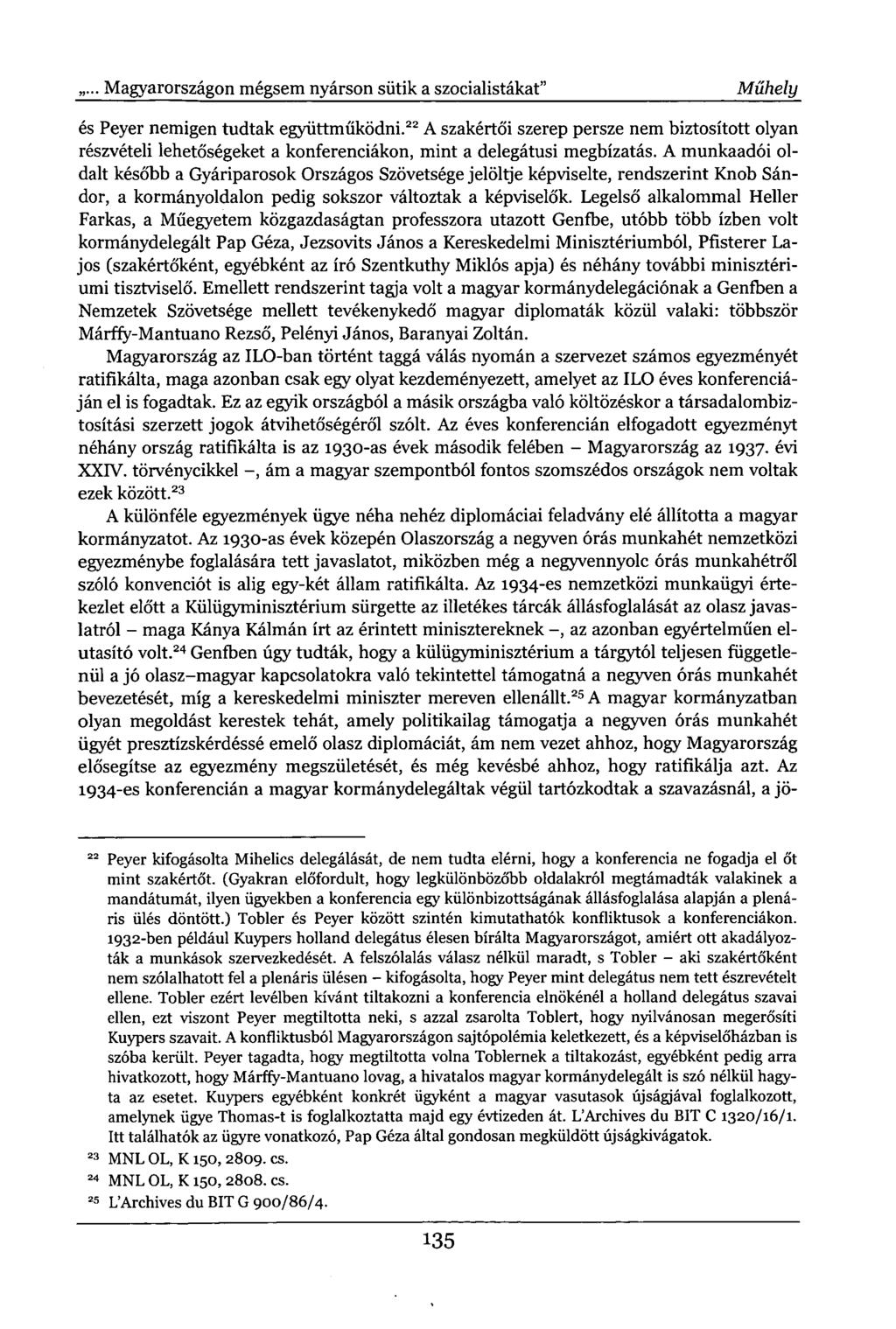 ... Magyarországon mégsem nyárson sütik a szocialistákat" Műhely és Peyer nemigen tudtak együttműködni.