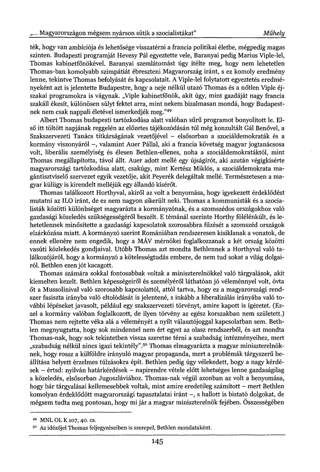 ... Magyarországon mégsem nyárson sütik a szocialistákat" Műhely ték, hogy van ambíciója és lehetősége visszatérni a francia politikai életbe, mégpedig magas szinten.