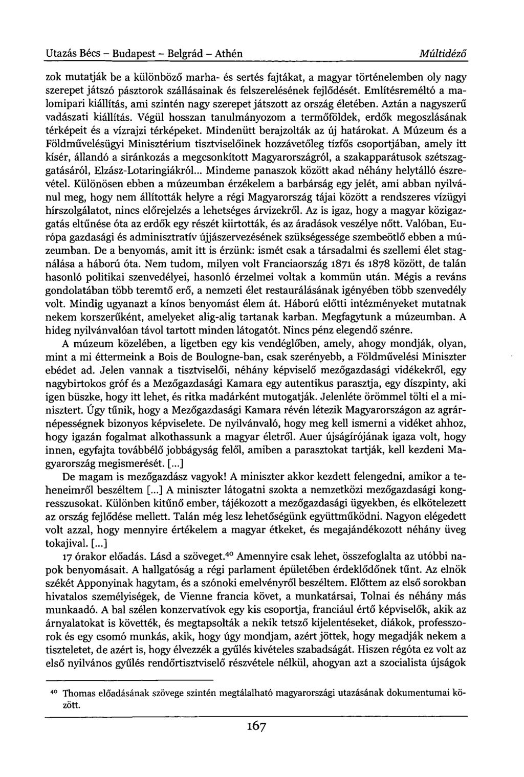 Utazás Bécs - Budapest - Belgrád - Athén Múltidéző zok mutatják be a különböző marha- és sertés fajtákat, a magyar történelemben oly nagy szerepet játszó pásztorok szállásainak és felszerelésének