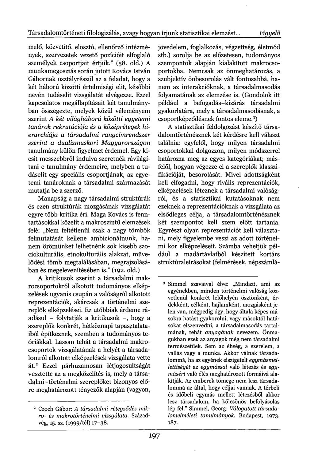 Társadalomtörténeti filologizálás, avagy hogyan íijunk statisztikai elemzést.