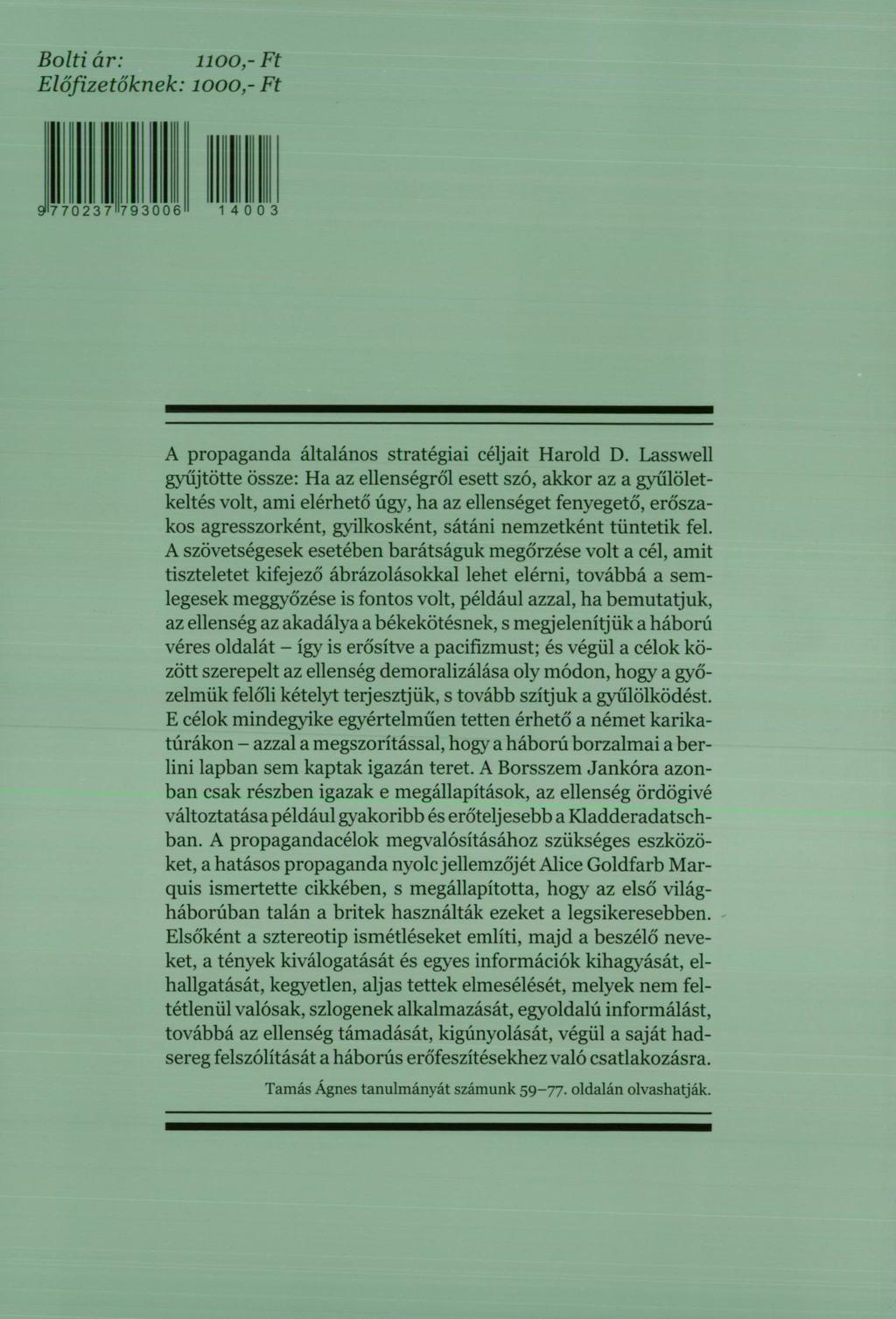 fel. A szövetségesek esetében barátságuk megőrzése volt a cél, amit tiszteletet kifejező ábrázolásokkal lehet elérni, továbbá a semlegesek meggyőzése is fontos volt, például azzal, ha bemutatjuk, az
