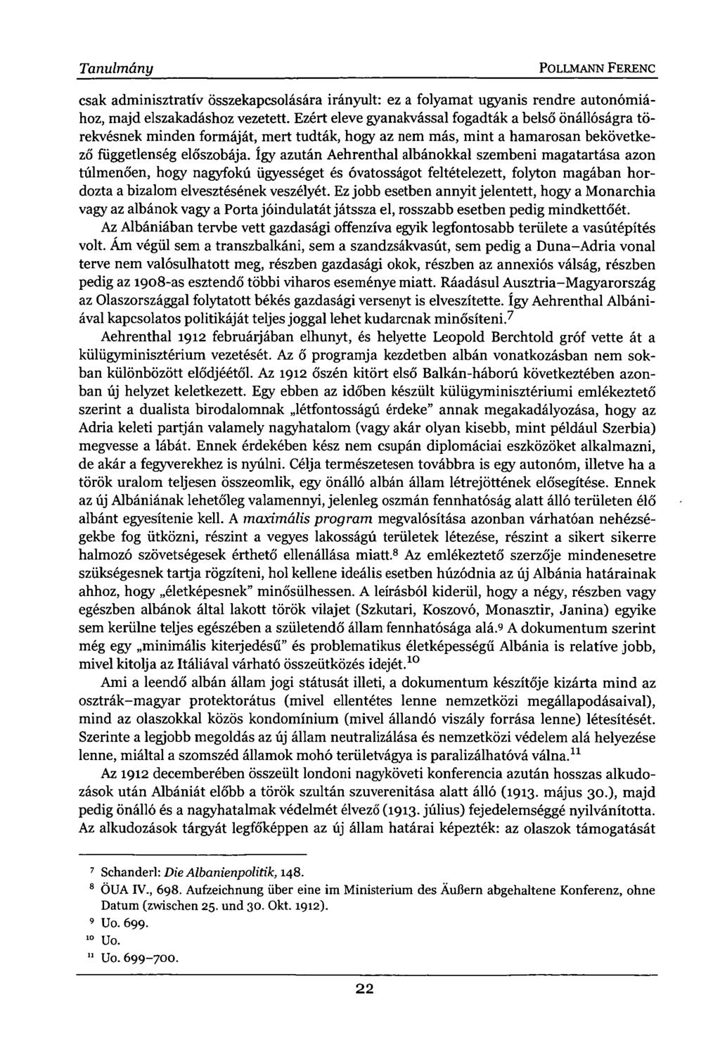 Tanulmány POLLMANN FERENC csak adminisztratív összekapcsolására irányult: ez a folyamat ugyanis rendre autonómiához, majd elszakadáshoz vezetett.