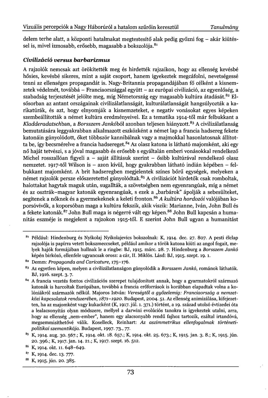 Vizuális percepciók a Nagy Háborúról a hatalom szűrőin keresztül Tanulmány delem terhe alatt, a központi hatalmakat megtestesítő alak pedig győzni fog - akár kiütéssel is, mivel izmosabb, erősebb,