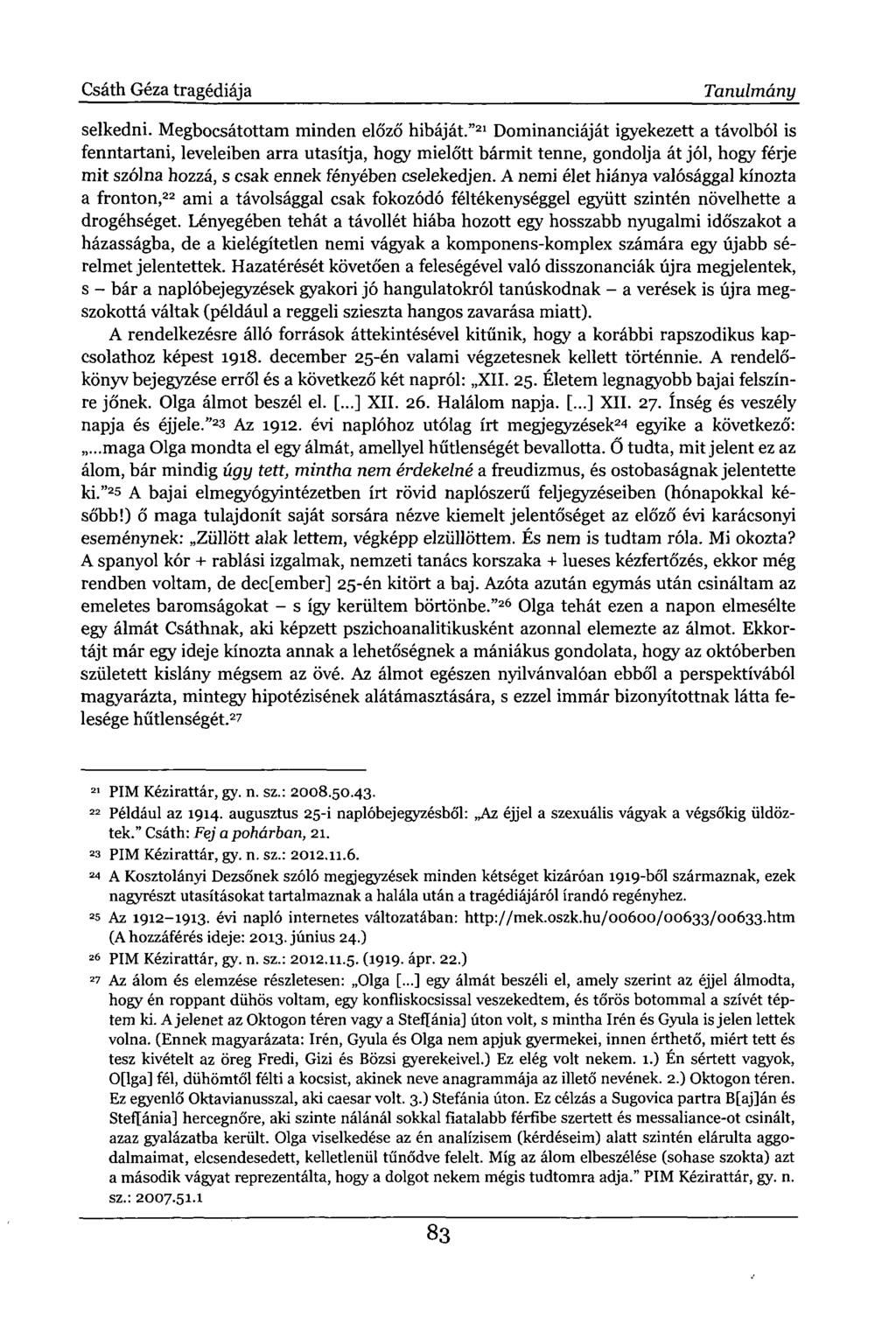 Csáth Géza tragédiája Tanulmány selkedni. Megbocsátottam minden előző hibáját.