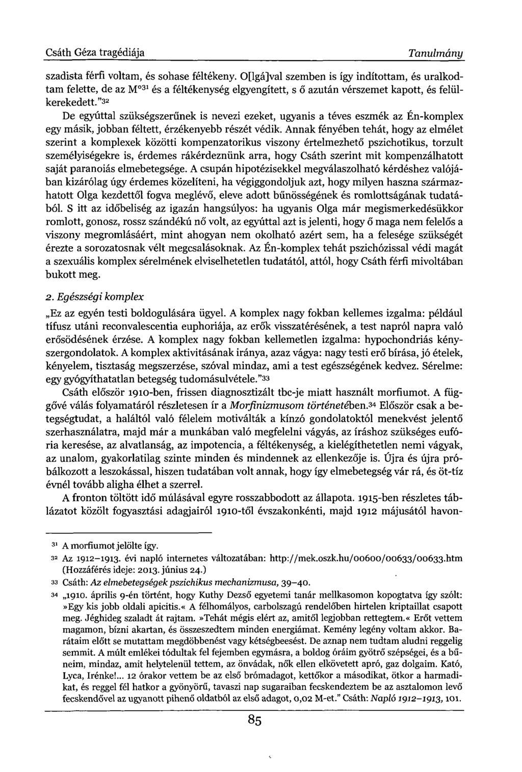 Csáth Géza tragédiája Tanulmány szadista férfi voltam, és sohase féltékeny.