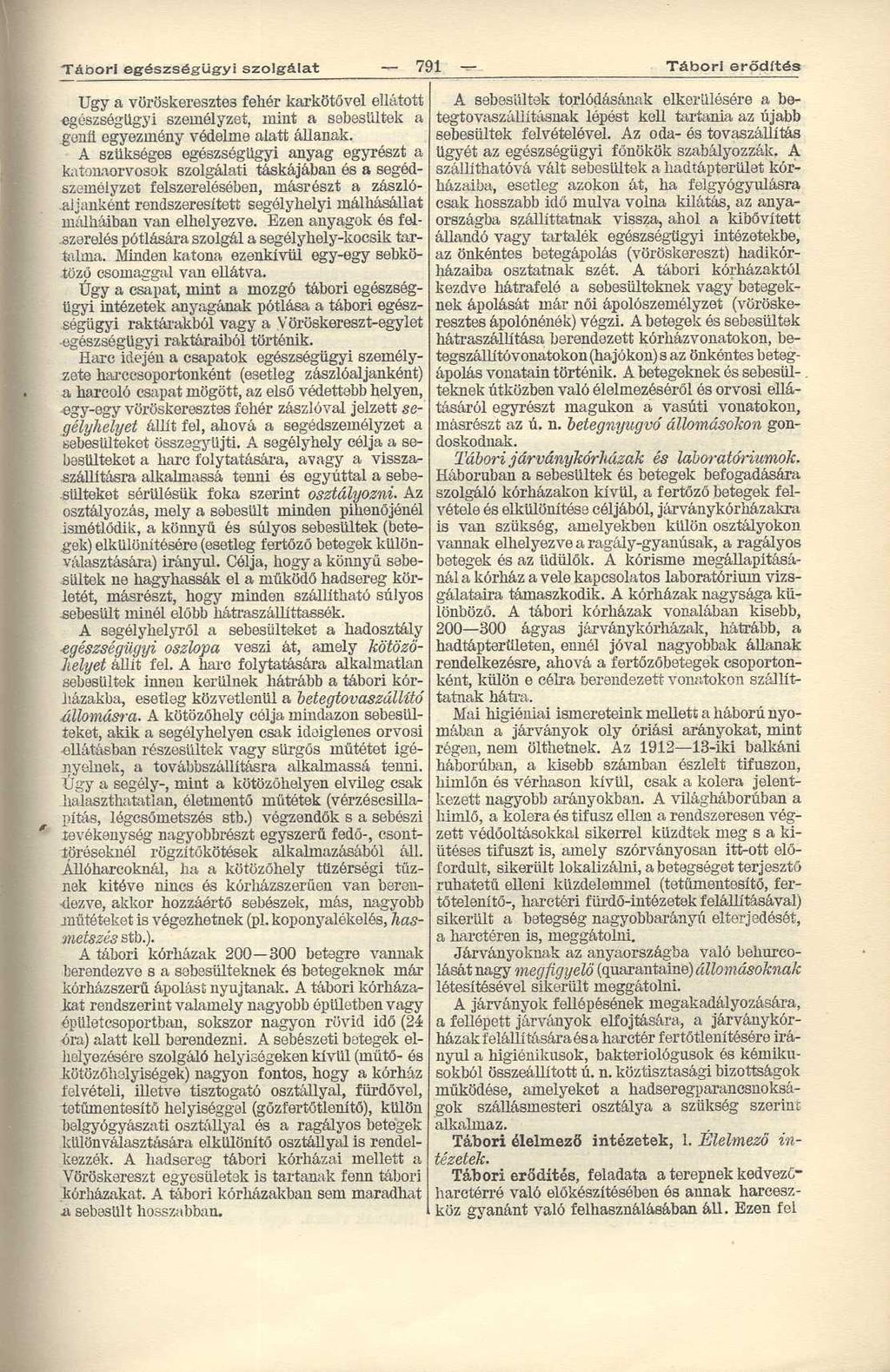 Tábori egészségügyi szolgálat 791 Tábori erődítés Ugy a vöröskeresztes fehér karkötővel ellátott A sebesültek torlódásának elkerülésére a betegtovaszáilításnak lépést kell tartania az újabb