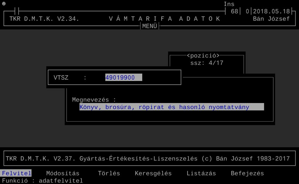 értelemszerűen a kiegészítésére azért szükség lehet ) az adott funkció esetén. 3.2.7.