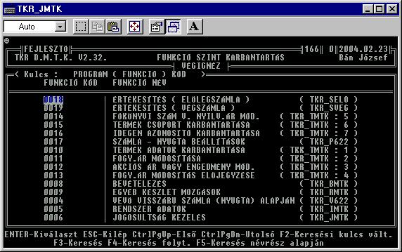 - 147 - Az adott rendszer típus, adott verziójában a képernyőn látható programok ( funkciók ) esetén van jogosultság kezelés ( XY ).