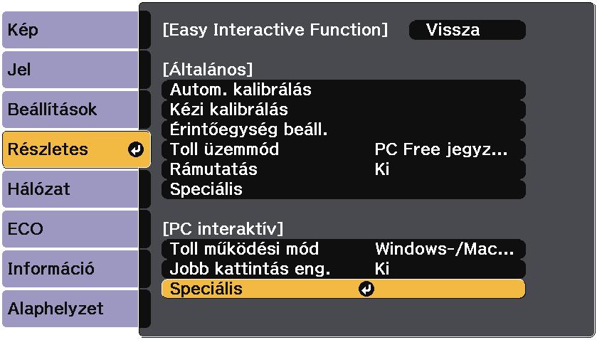 A számítógép funkcióink vezérlése vetítővászonról (PC interktív mód) 101 b Nyomj meg [Menu] gombot, válssz ki Részletes menüt, mjd nyomj meg z [Enter] gombot.