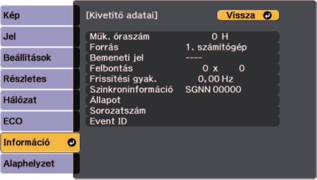A kivetítő dtink megjelenítése - Információ menü 210 Az Információ menü megnyitásávl megtekintheti kivetítő dtit és verziószámát, zonbn menü beállításit nem módosíthtj.