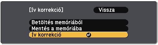 f Válssz ki z Ív korrekció elemet, és nyomj meg z [Enter] gombot. d Válssz ki Geometrikus korrekc.