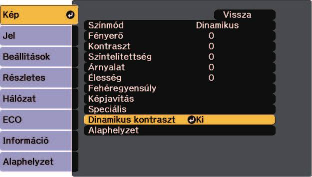 Színmód 72 b Kpcsolj be kivetítőt, és váltson át hsználni kívánt képforrásr. Nyomj meg [Menu] gombot távvezérlőn vgy kezelőpnelen. d Válssz ki Dinmikus kontrszt elemet, és nyomj meg z [Enter] gombot.