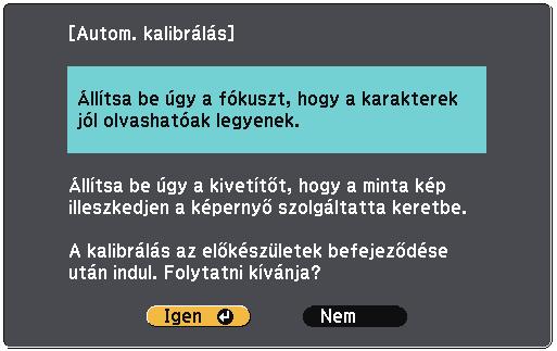 Válssz z Igen lehetőséget, és nyomj meg z [Enter] gombot. Megjelenik egy mint, mjd eltűnik, és rendszer klibrálás ezzel befejeződött.