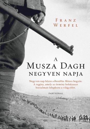 Franz Werfel: A Musza Dagh negyven napja Nagyon szeretem Werfelt, szerintem kitűnő író, nagyobb ismertséget érdemelne ez a könyve pedig remek és fájdalmas. - Eta Aki apját látja, Istent látja.