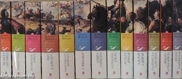Robert Merle: A francia história A sorozat összesen 13 kötetből áll, Merle 27 éven át, szinte szó szerint a haláláig írta.