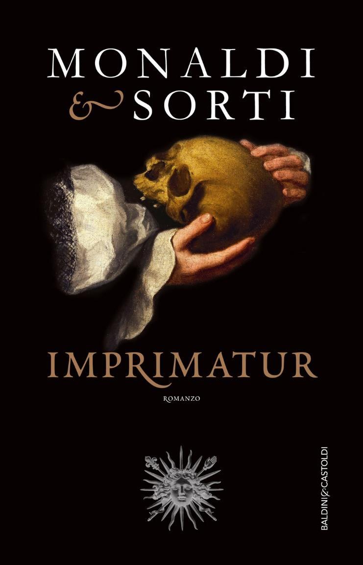 Rita Monaldi Francesco Sorti: Imprimatur Róma, 1683. szeptember 11. A város lakói aggódva várják a híreket Bécs felől, ahol a török seregek a katolikus világ utolsó fellegvárát ostromolják.