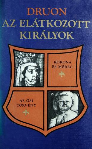 Maurice Druon: Az elátkozott királyok (I VII) A történet a XIV. századi Franciaországban játszódik, a százéves háború kezdetekor.